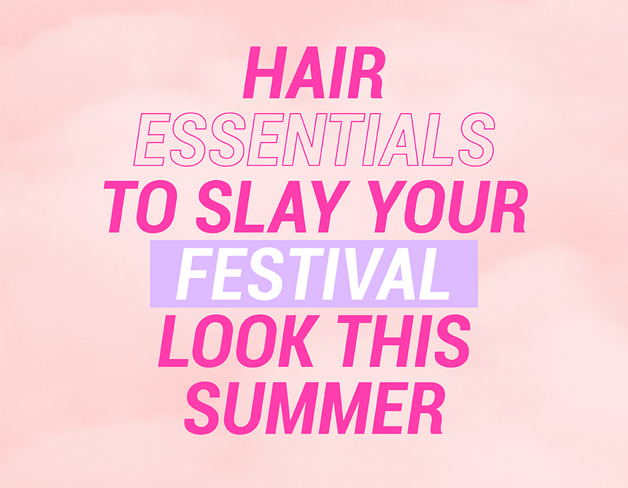 Hair Essentials to Slay This Festival Season