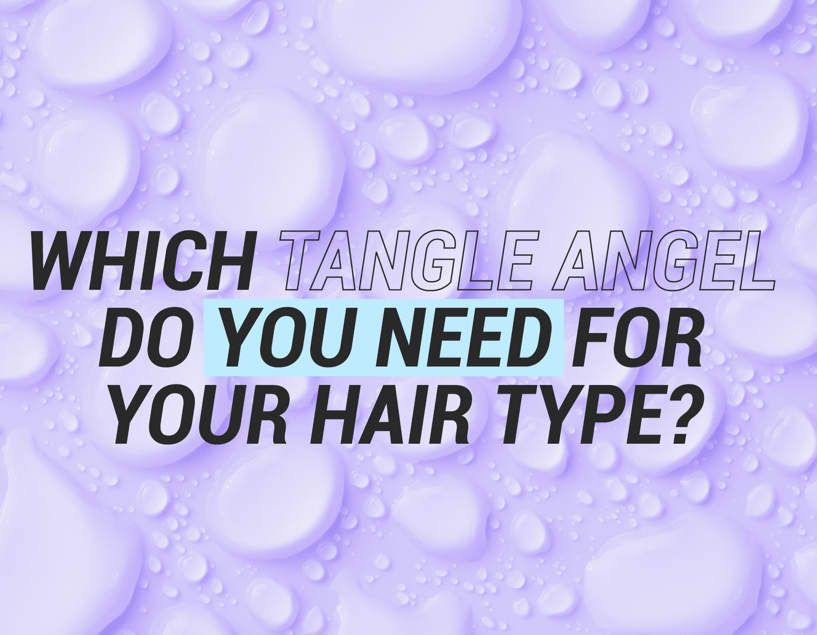 Which Brush Do You Need For Your Hair Type? - Tangle Angel